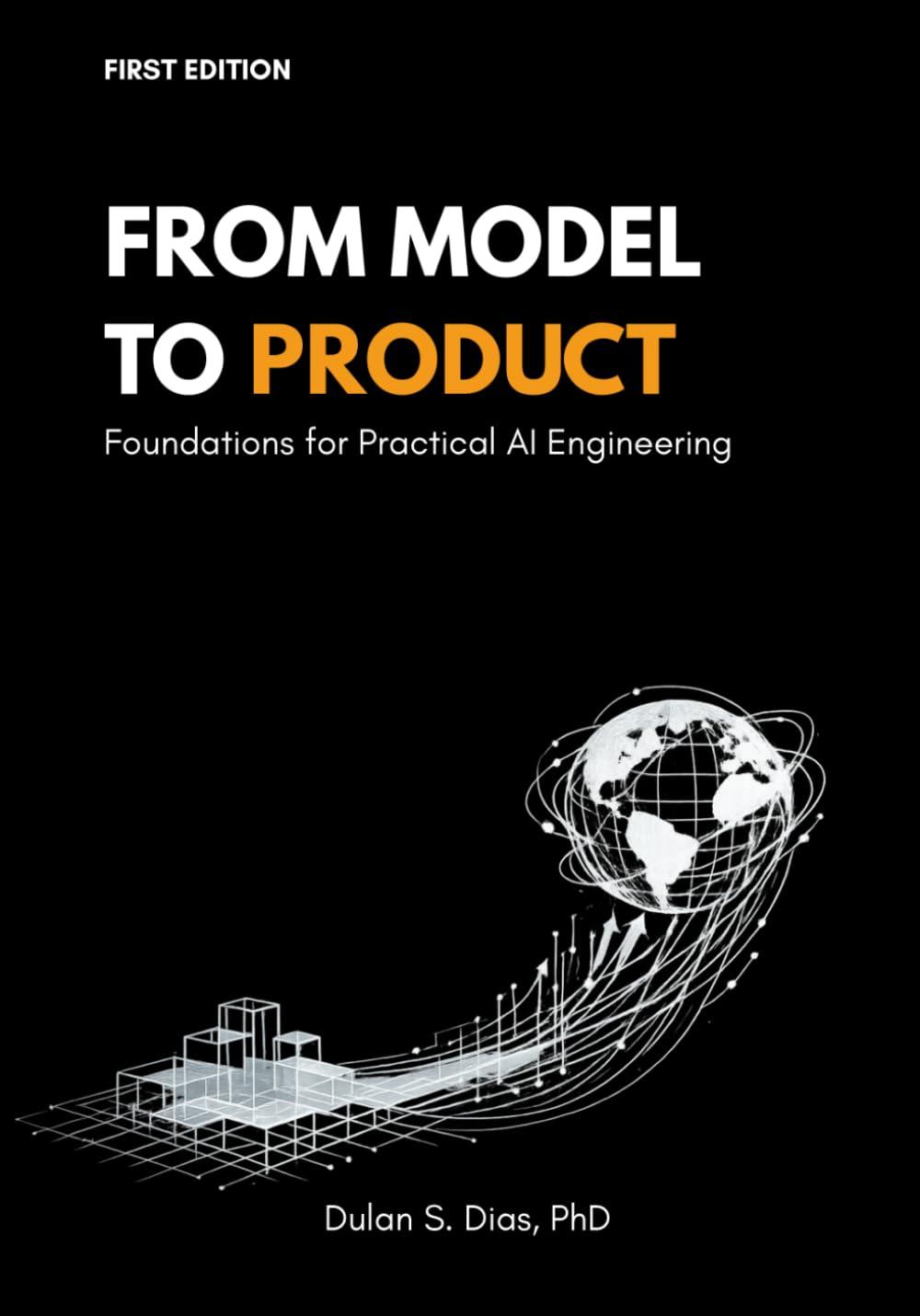 From Model to Product: Foundations for Practical AI Engineering - front cover