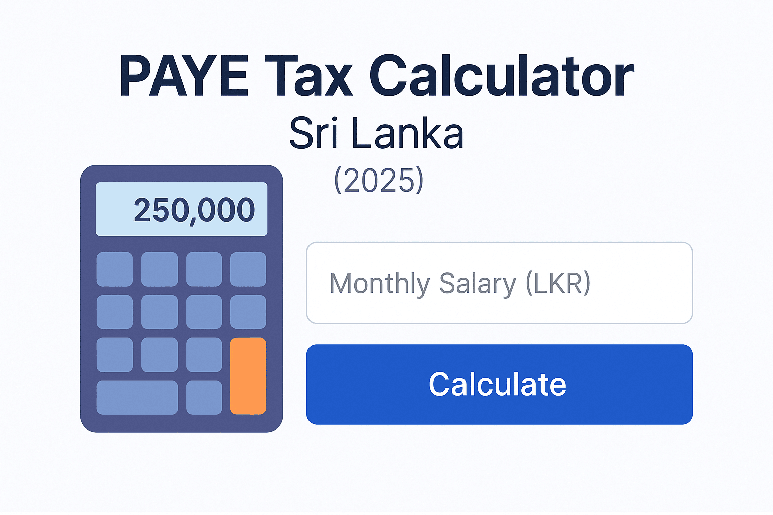 New PAYE Tax Calculator for Sri Lanka - Instantly Estimate Your 2025 Monthly Tax